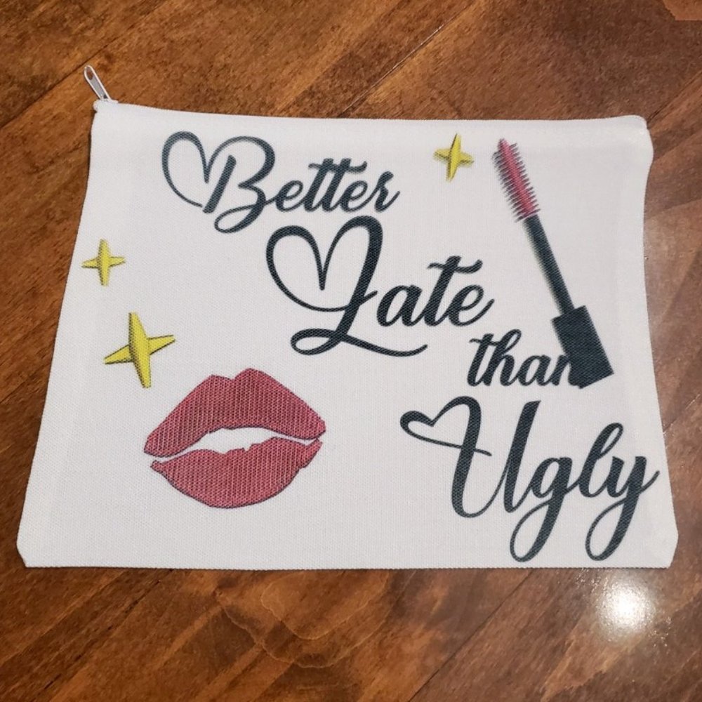 Better Late then Ugly Funny Makeup Bag